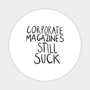 Corporate Magazines Still Suck Magnet